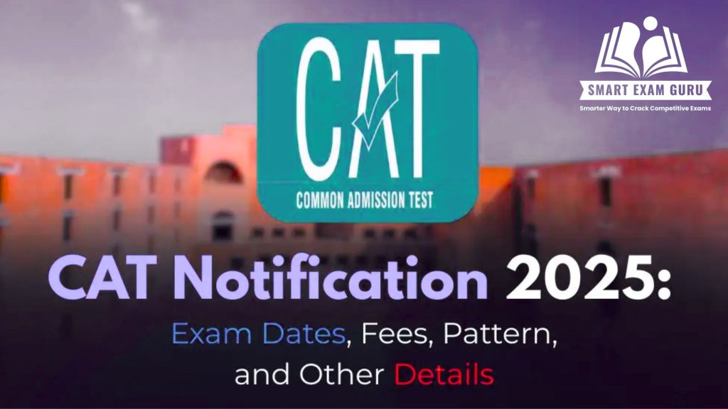 CAT 2025 Exam Date, Registration Date is Out! Check Exam Pattern, Syllabus, Admit Card, Eligibility Criteria & More 