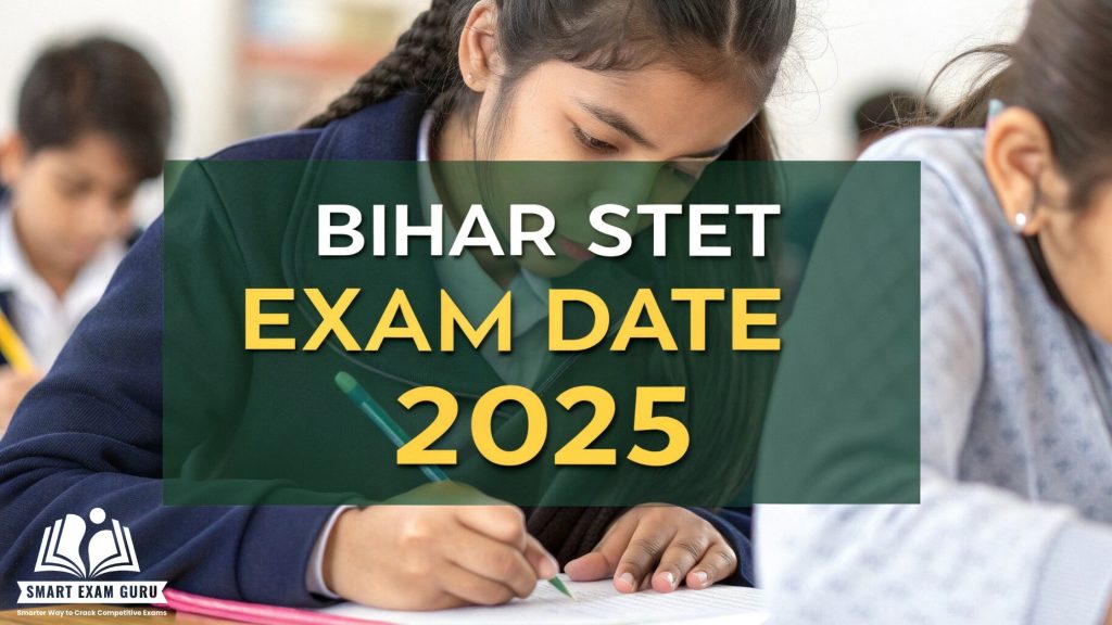 Bihar STET Exam Date 2025: Notification, Eligibility, Syllabus & Exam Pattern, Admit Card